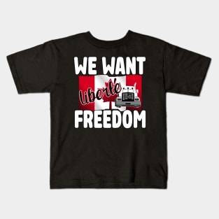 WE WANT FREEDOM - LIBERTE - TRUCKERS FOR FREEDOM CONVOY 2022 TO OTTAWA CANADA Kids T-Shirt